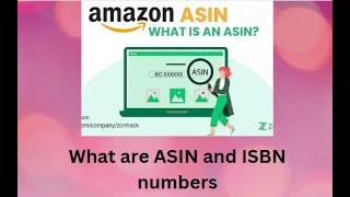 What are ASIN and ISBN numbers?