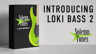 Introducing Loki Bass 2