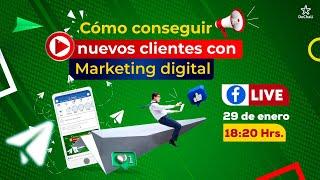 Cómo conseguir nuevos clientes con marketing digital | DeChali Live