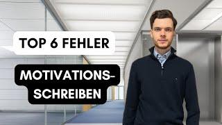 TOP 6 FEHLER | Motivationsschreiben (BWL)