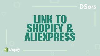 Link to Shopify and AliExpress - Shopify Tutorial – DSers