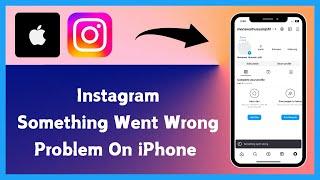 How to Fix “Instagram Something Went Wrong Problem” On iPhone (2024)