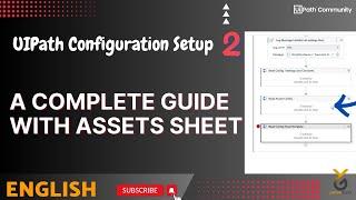 UiPath Complete Setup Guide with Reading Assets Config Data | English