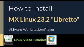 How to Install MX Linux 23.2 "Libretto" + VMware Tools on VMware Workstation/Player