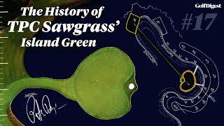 How The 17th Hole At TPC Sawgrass Was Made l The Hole At l Golf Digest