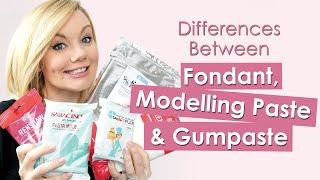 Difference between Fondant, Modelling Paste & Gumpaste and what to use them for!