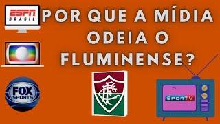 Por que a mídia odeia o Fluminense?