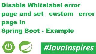 Spring Boot + Thymeleaf - Disable Whitelabel Error And Add Custom Error Page | Java Inspires