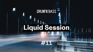 Liquid Session #11 | Drum & Bass Mix | Camo & Krooked • LSB • GLXY • Satl • Loadstar