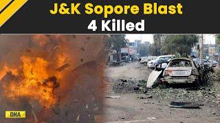 J&K Sopore Blast: Four Persons Killed In Blast In The Sopore Area Of Jammu And Kashmir | Baramulla