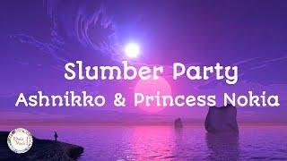 Ashinkko ft Princess Nokia - Slumber Party || Lirik Lagu Terjemahan