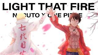 Naruto x One Piece [AMV] - Light That Fire