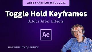 After Effects CC 2021: Toggle Hold Keyframes