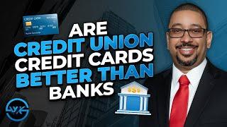 Are Credit Union Credit Cards Better Than Big Banks (Pros & Cons)?