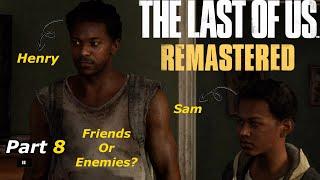 The Last Of Us-Part 8 (Walkthrough) ELLIE FINALLY HAS A GUN & WE HAVE 2 NEW CHARACTERS?!