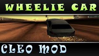 [CLEO] WHEELIE CAR Mod -  [DOWNLOAD] GTA San Andreas / SaMp