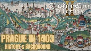 Prague 1403: The Real History Behind Kingdom Come 2 (KCD2)