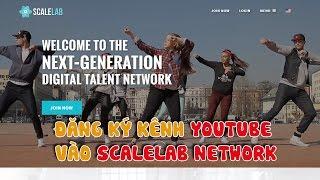 Hướng dẫn đăng ký kênh YouTube vào ScaleLab network