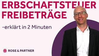 Erbschaftsteuer-Freibeträge – erklärt in 2 Minuten vom Steuerberater (Kanzlei ROSE & PARTNER)