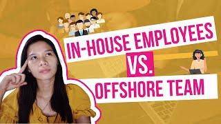 In-house Employees VS Offshore Team, Which is Better?