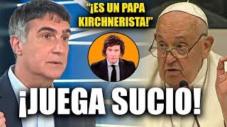 EL PAPA ATACA A MILEI Y LAJE SALE AL CRUCE EL PAPA CADA VEZ MAS K