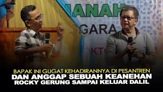 TEGANG! BERI CERAMAH DI PESANTREN, KEHADIRAN ROCKY GERUNG DIGUGAT AKTIVIS. INI DALILNYA