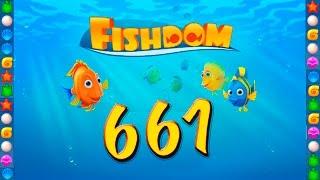 Fishdom: Deep Dive level 661 Walkthrough