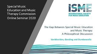 The Gap Between Special Music Education and Music Therapy: A Philosophical Discussion