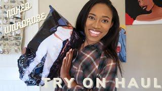 Naked Wardrobe Try On Haul