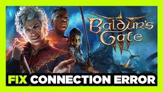 How to FIX Baldur's Gate 3 Connection / Server Error!