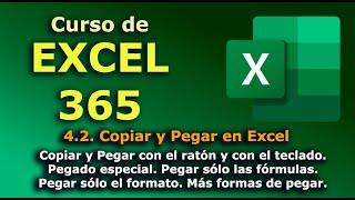 ►► Curso de EXCEL - 365. 4.2. Distintas formas de COPIAR y PEGAR en Excel. Pegar sólo las fórmulas.