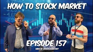 HOW TO STOCK MARKET - Episode 157 | Men of Doozy Podcast