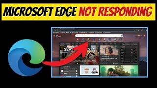 Fix Microsoft Edge Not Opening or Responding – Easy Solutions!