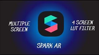 How to make "Multiple Screen LUT Effect" Facebook | Instagram Filter in SparkAr