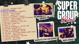 KOMPILASI SUPER GROUP BAND (Dewa 19, Andra And the Backbone, Ada Band)