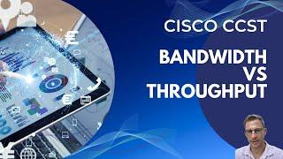 Mastering Bandwidth vs Throughout in Cisco CCST