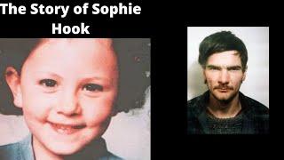 Uncovering the Tragic Tale of Sophie Hook: A Heartbreaking Story of Innocence Lost