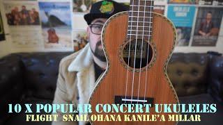 10 x Popular Concert Ukulele Comparison Video - FLIGHT SNAIL OHANA MILLAR KANILE'A & MORE