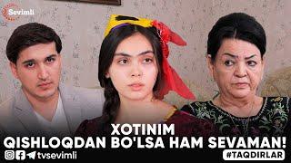 TAQDIRLAR -XOTINIM QISHLOQDAN BO'LSA HAM SEVAMAN!