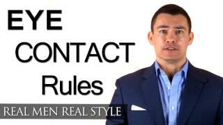 Eye Contact Rules - How Eye Contact Conveys Interest Trust & Attraction - Eye Contact & Culture