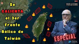 Se CALIENTA el 3er Frente Bélico de Taiwán | Radar Geopolítico | Alfredo Jalife