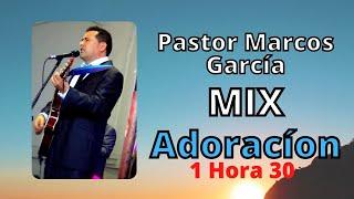 Adoración Mix - Pastor Marcos García