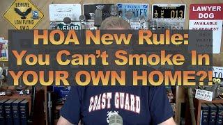 HOA New Rule: You Can’t Smoke In YOUR OWN HOME?!