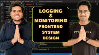 Logging & Monitor For Frontend Developer | Frontend System Design