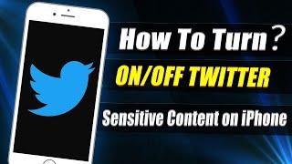 How to Turn ON/OFF Sensitive Content on Twitter iPhone (2024)