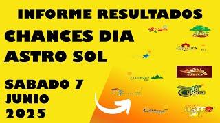 Resultados CHANCES DIA de SABADO 7  JUNIO 2025 ASTRO SOL DE HOY LOTERIAS DE HOY RESULTADOS DIA