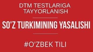 #4 O'ZBEK TIILI | SO'Z TURKIMINING YASALISHI