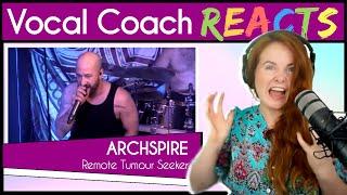 Vocal Coach reacts to Archspire - Remote Tumour Seeker [Oliver Rae Aleron Live in Montreal]