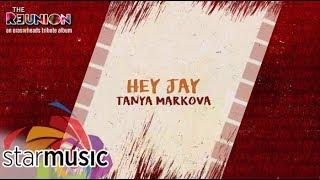 Tanya Markova - Hey Jay (Audio)  | The Reunion: An Eraserheads Tribute Album