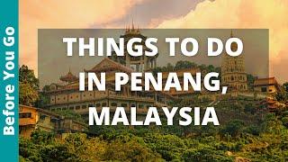 Penang Malaysia Travel Guide: 15 Best Things to Do in Penang